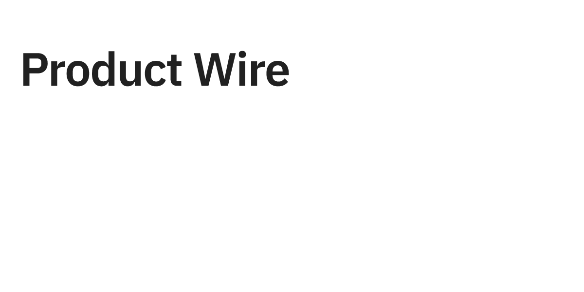 News without the noise | Product Wire